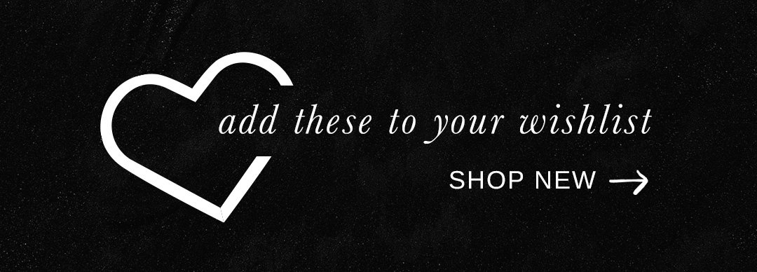 SHOP NEW ARRIVALS