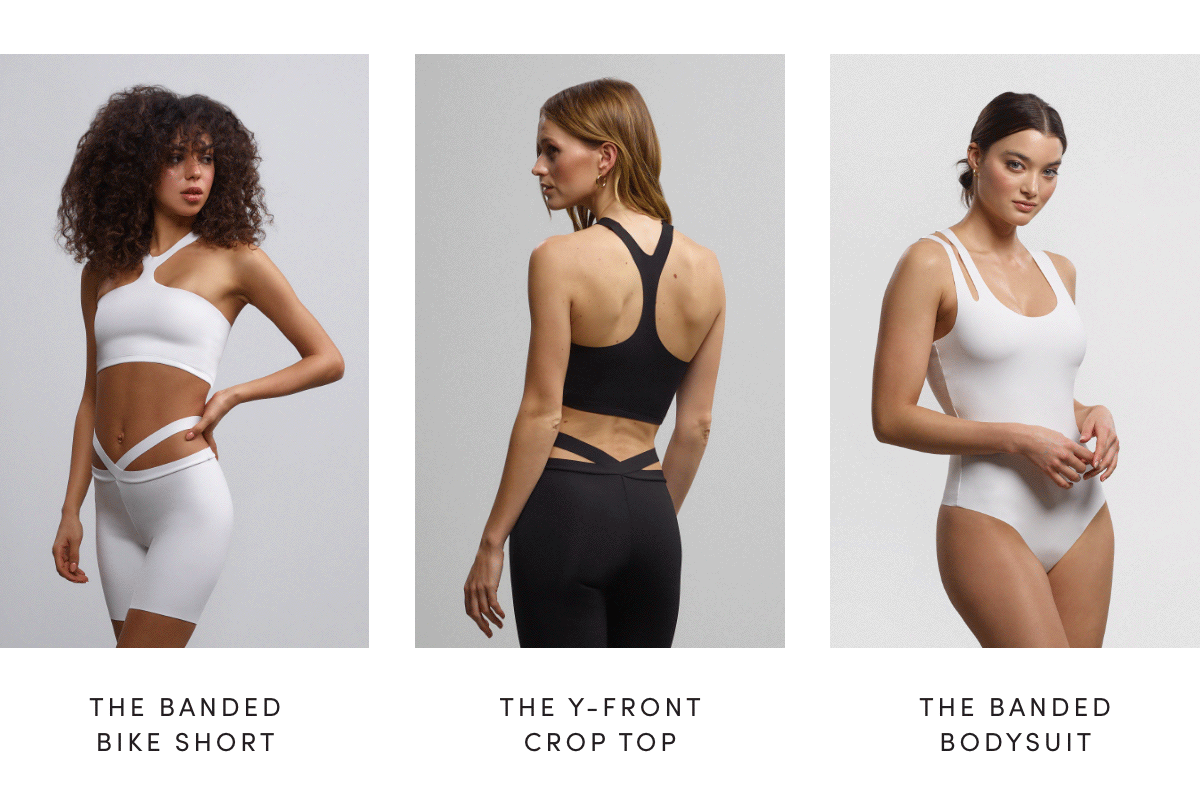 The Banded Bike Short | The Y-Front Crop Top | The Banded Bodysuit
