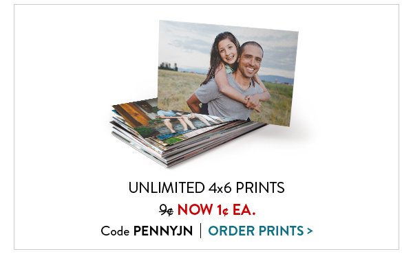 Unlimited 4x6 Prints | Now 1¢ EA. |Code PENNYJN | ORDER PRINTS>