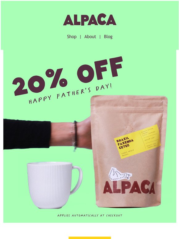 Celebrate Father's Day with 20% off everything!