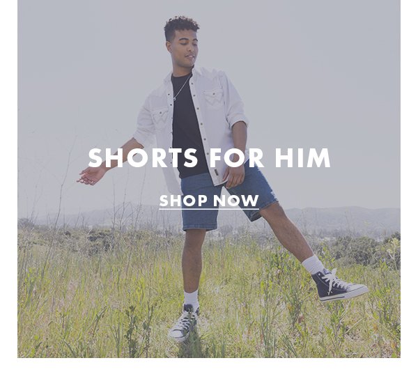Shorts For Him. SHOP NOW