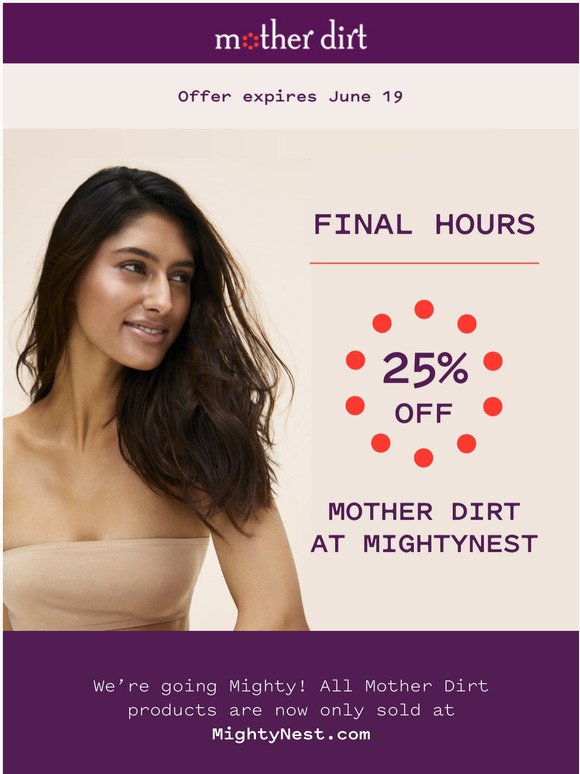 Last call! 25% off Mother Dirt at MightyNest