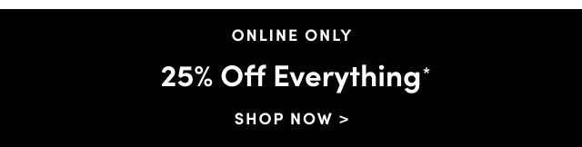 25 Off Everything