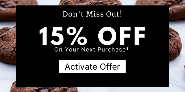 Don't Miss Out! 15% off your next purchase* Activate Offer