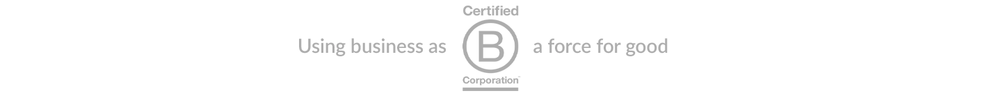 BCorp. Using business as a force for good. 