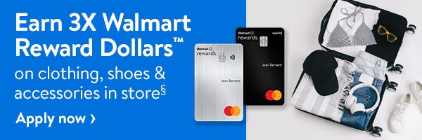 Earn 3X Walmart Reward Dollars™ on clothing, shoes & accessories in store§