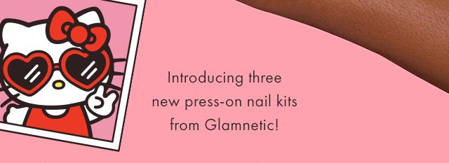 Introducing three new press-on nail kits from Glamnetic!