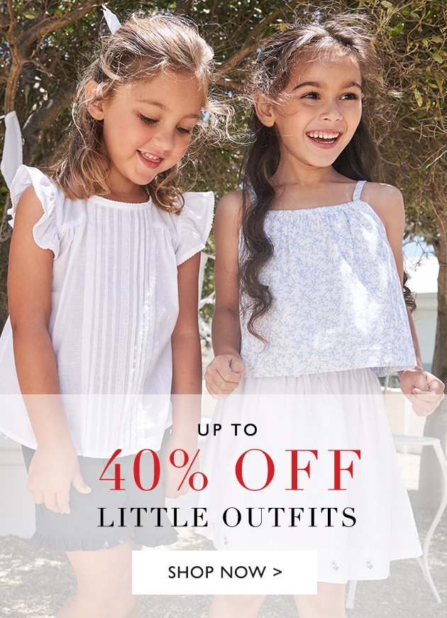 UP TO 40% OFF LITTLE OUTFITS