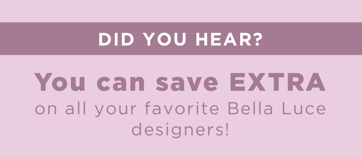 JTV Extra 10 off all Bella Luce clearance! Milled