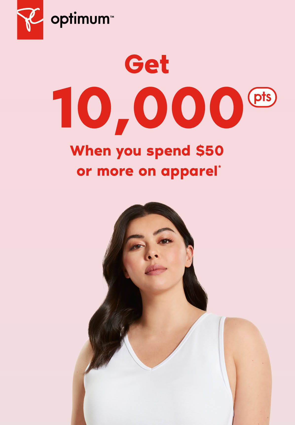 Get 10,00pts when you spend $50 or more on apprel