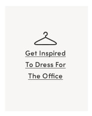 Get Inspired To Dress For The Office