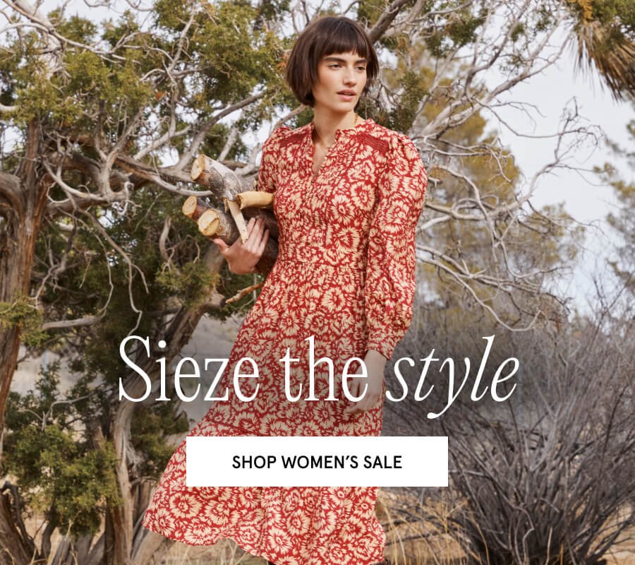Seize the style. SHOP WOMEN'S SALE