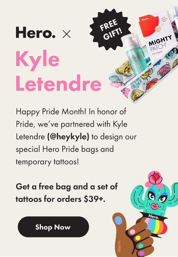 Hero x Kyle Letendre. Happy Pride Month! In honor of pride, we've partnered with Kyle Letendre (@heykyle) to design our special hero pride bag and temporary tattoos! Get a free bag and a set of tattoos for orders $39+. Shop now.