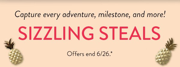 Capture every adventure, milestone, and more! | SIZZLING STEALS | Offers end 6/26.*
