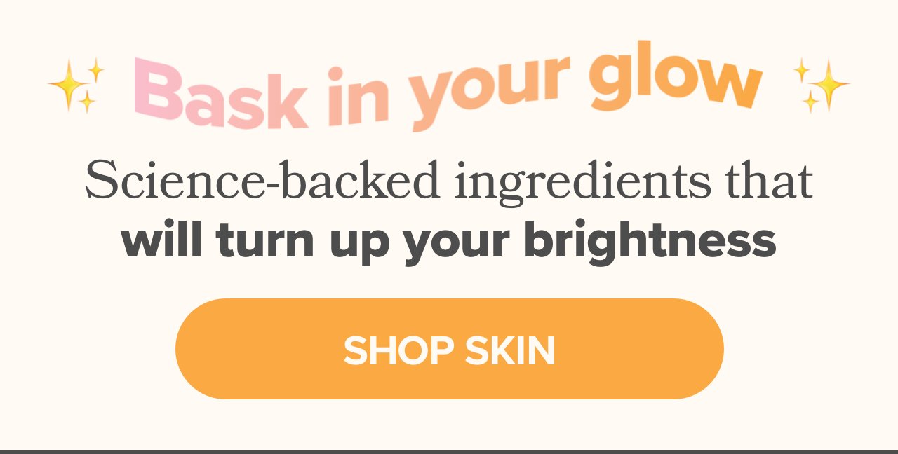 Bask in your glow - Science-backed ingredients that will turn up your brightness 