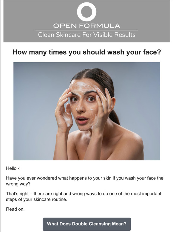Open Formula How many times should you wash your face? Milled