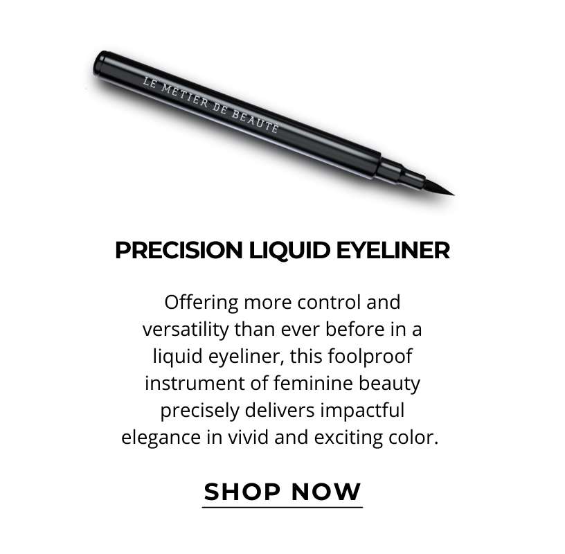 Precision Liquid Eyeliner. Offering more control and versatility than ever before in a liquid eyeliner, this foolproof instrument of feminine beauty precisely delivers impactful elegance in vivid and exciting color. Click here to SHOP NOW!