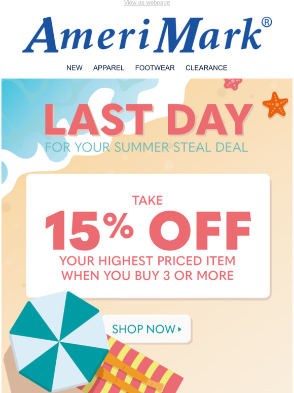 AmeriMark Last Day for Your Summer Steal Deal Take 15 off!* Milled