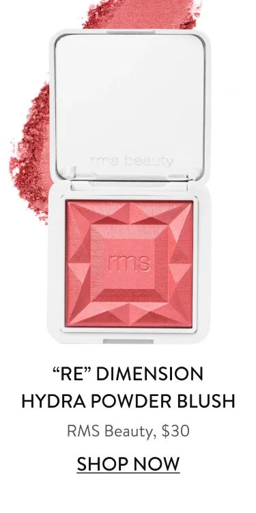 “Re” Dimension Hydra Powder Blush RMS Beauty, $30 Shop Now