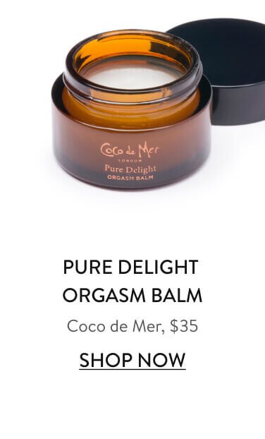pure delight Orgasm Balm Coco de Mer, $35 Shop Now