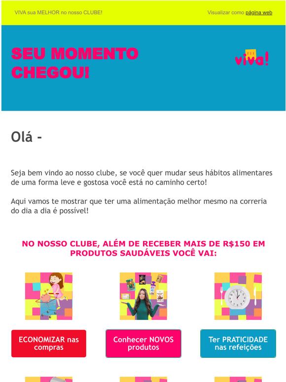 Você está no caminho certo, conheça nosso CLUBE!