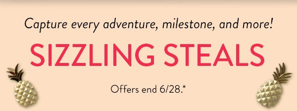 Capture every adventure, milestone, and more! | SIZZLING STEALS | Offers end 6/28.*