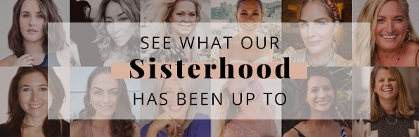 See what our sisterhood has been up to