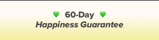 60-Day Happiness Guarantee