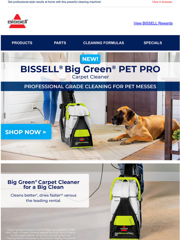 Bissell It’s big, green & cleans like a pro New Big Green® PET PRO carpet cleaner Milled