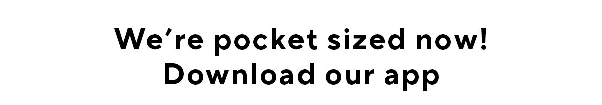 We're pocket sized now!