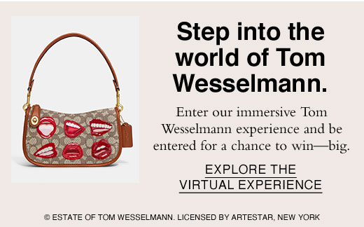 Enter our immersive Tom Wesselmann experience and be entered for a chance to win-big. EXPLORE THE VIRTUAL EXPERIENCE