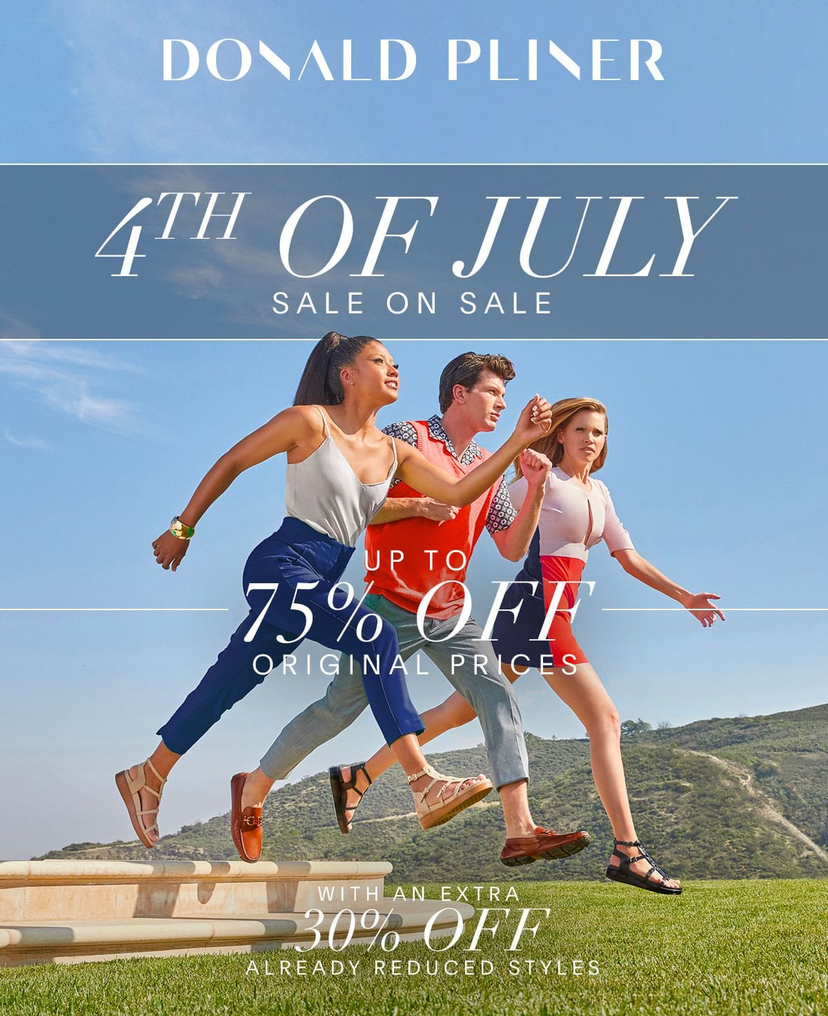 Donald Pliner. 4th of July Sale on Sale. Up to 75% Off Original Prices. with an extra 30% off already reduced styles