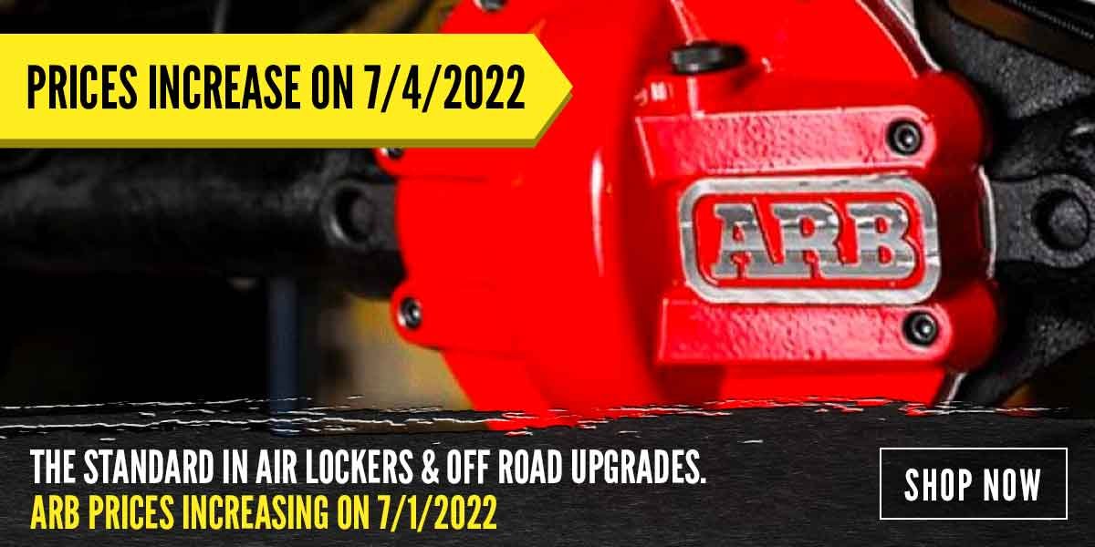 The Standard In Air Lockers & Off Road Upgrades. ARB Prices Increasing on 7/1/2022