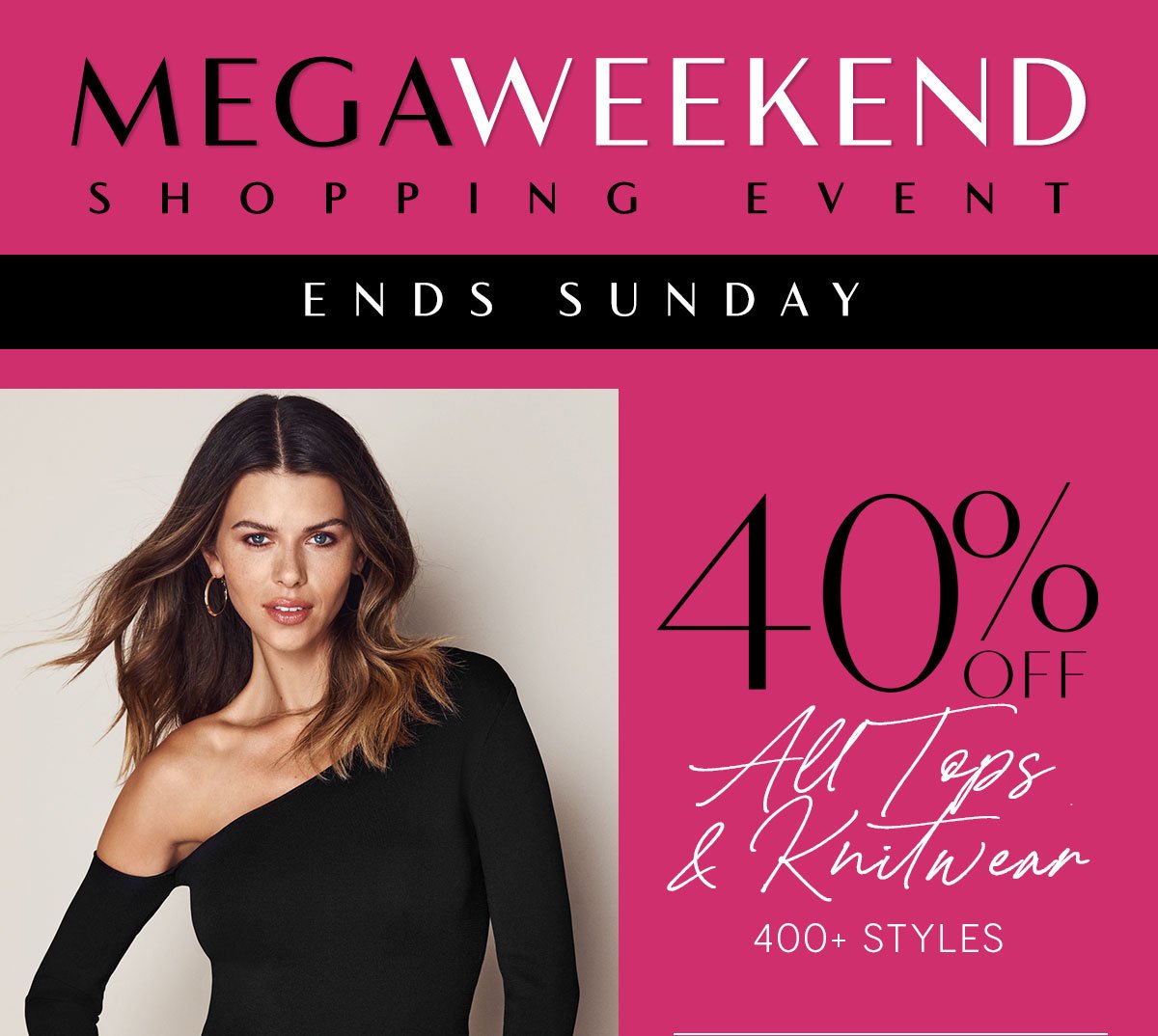 Mega Weekend Shopping Event. 40% Off All Tops & Knitwear.