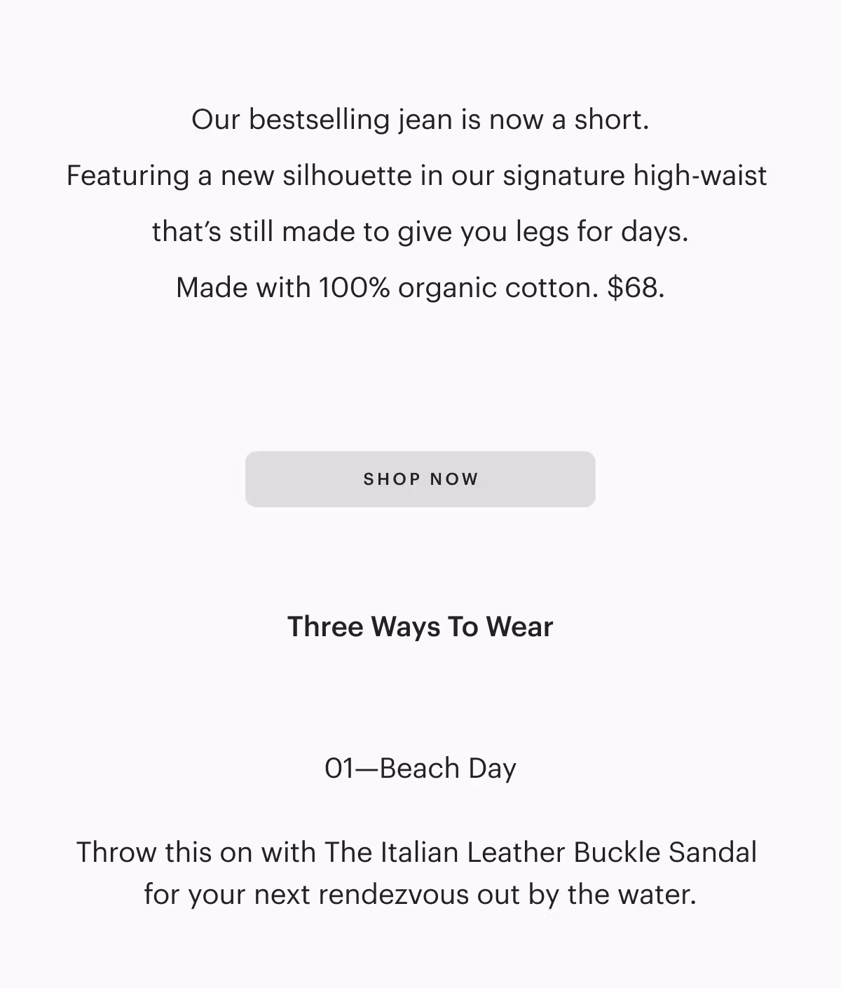 Our bestselling jean is now a short