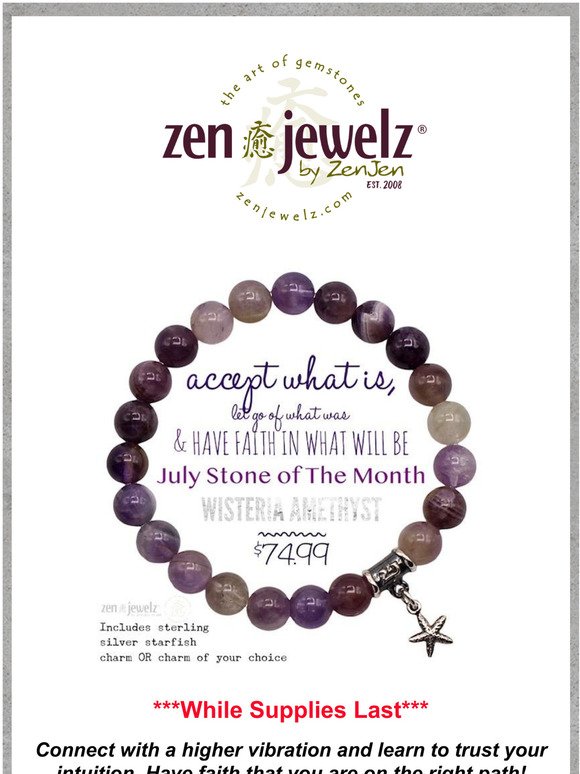 JULY STONE OF THE MONTH - Accept what is, let go of what was & have faith in what will be - SHOP OUR WISTERIA AMETHYST  BRACELET TODAY