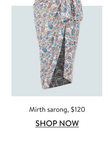 Mirth sarong, $120
