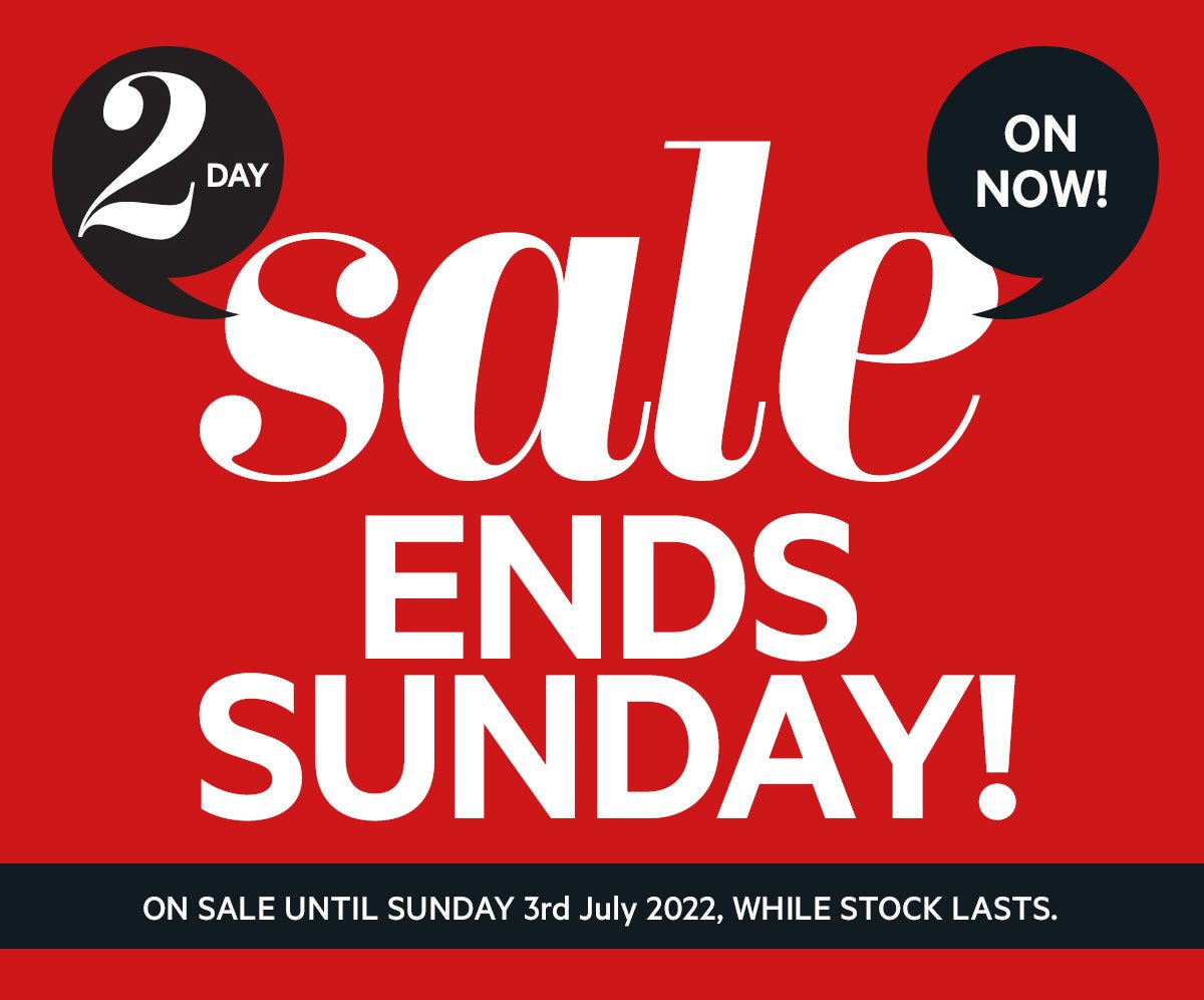 2 DAY SALE | ON NOW