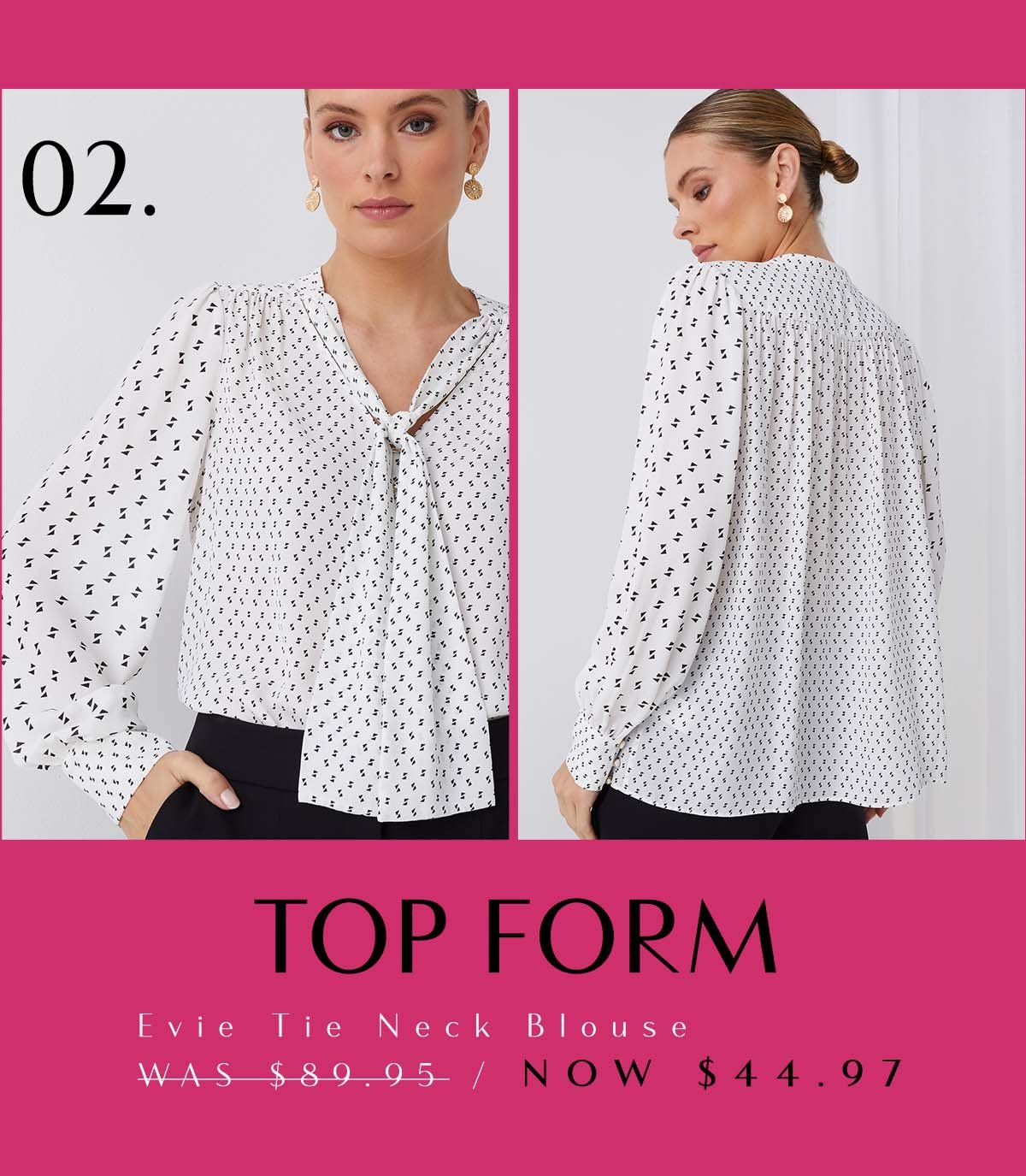02. Top Form. Evie Tie Neck Blouse WAS $89.95 / NOW $53.97