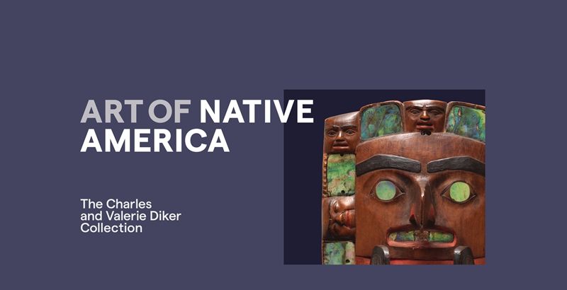 Art of Native America: The Charles and Valerie Diker Collection