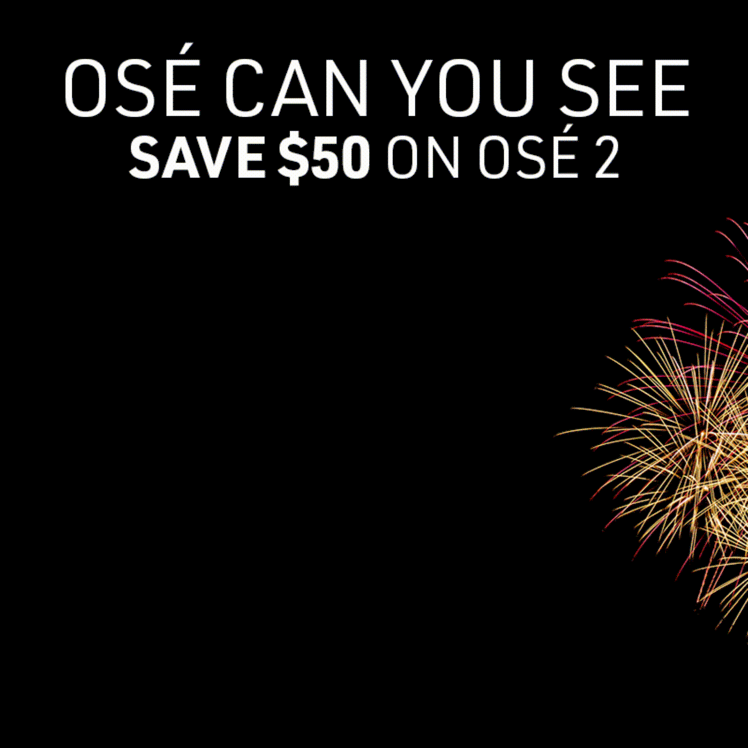 Save $50 on Ose 2