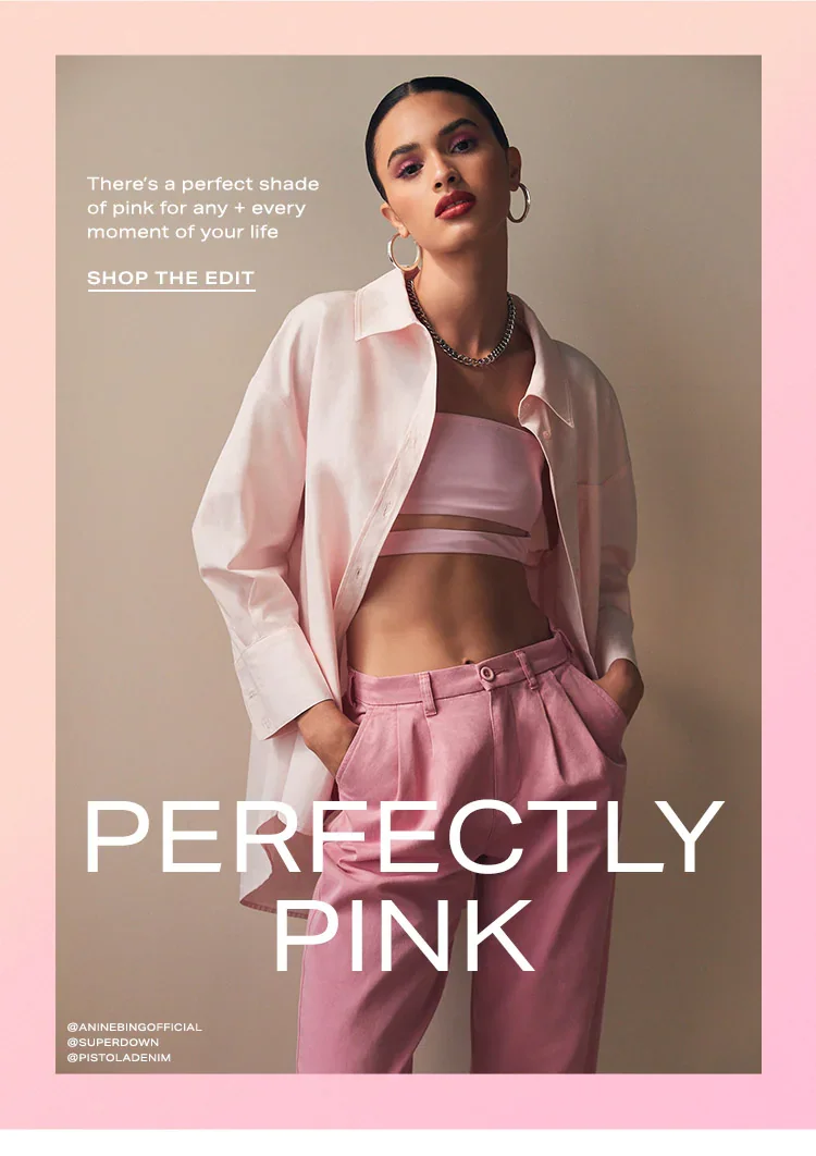 Perfectly Pink: There’s a perfect shade of pink for any + every moment of your life - Shop the Edit