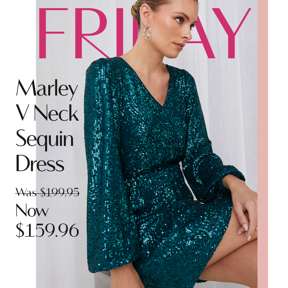 FRIDAY | Marley  V Neck Sequin Dress Was $199.95 Now $159.96