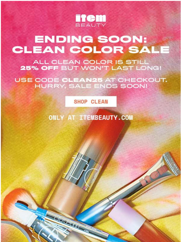 LAST CHANCE: CLEAN COLOR SALE