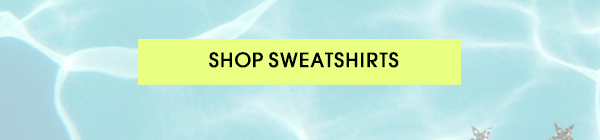 Use Code JULYLOVE | Shop Sweatshirts
