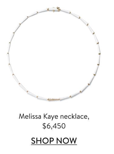 Melissa Kaye necklace, $6,450