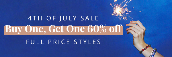 4th of July Sale Buy One, Get 60% Off Full Price Styles