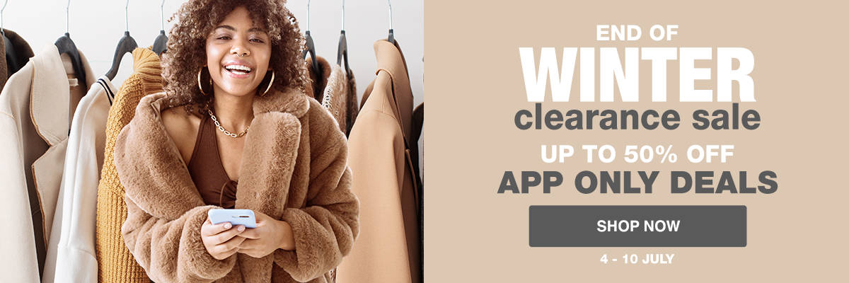 App Only Takeover: End of Winter Fashion & Home Clearance Sale