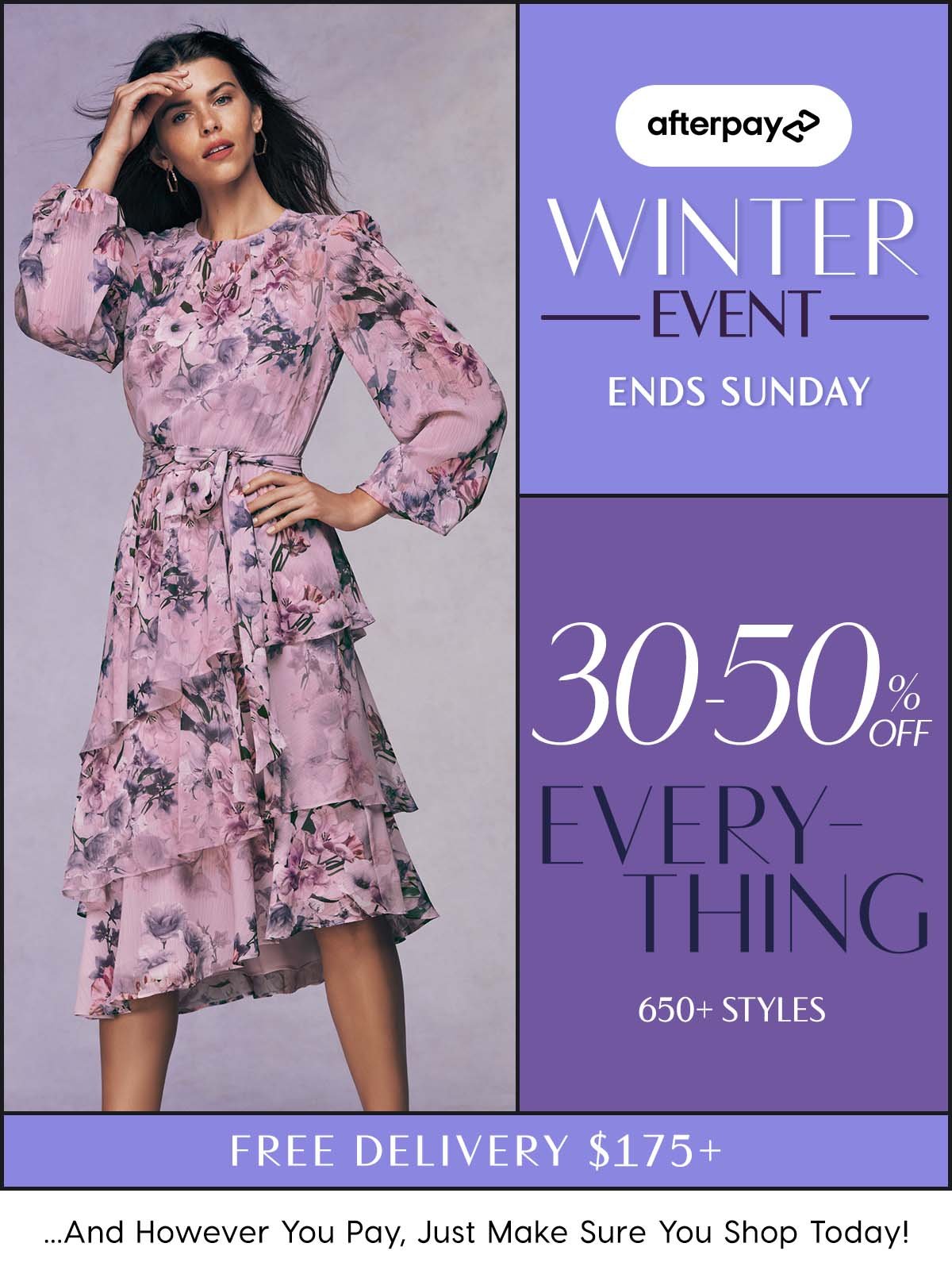 Afterpay Winter Event. Ends Sunday. 30-50% Off Everything. 650+ Styles. Free Delivery $175+ ...And However You Pay, Just Make Sure You Shop Today!  