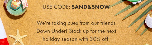 Use code: SAND&SNOW